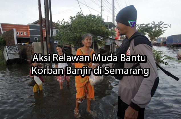 playcasigm Aksi Relawan Muda Bantu Korban Banjir di Semarang