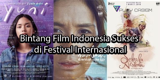 playcasigm Bintang Film Indonesia Sukses di Festival Internasional