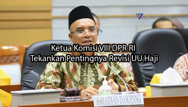 playcasigm.com Ketua Komisi VIII DPR RI Tekankan Pentingnya Revisi UU Haji